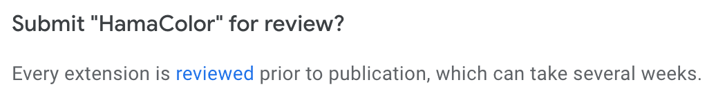 Every extension is reviewed prior to publication, which can take several weeks.